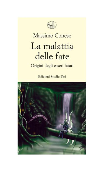 La malattia delle fate. Origini degli esseri fatati - Massimo Conese - ebook