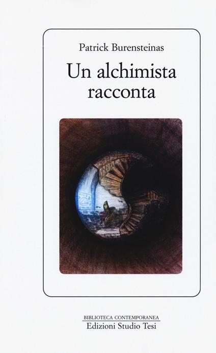 Un alchimista racconta - Patrick Burensteinas - copertina