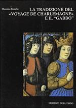 La tradizione del «Voyage de Charlemagne» e il «Gabbo»