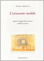L' orizzonte mobile. Spazio e luoghi nella narrativa di D. H. Lawrence