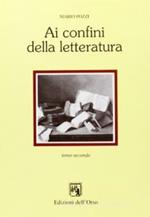 Ai confini della letteratura. Aspetti e momenti di storia della letteratura italiana