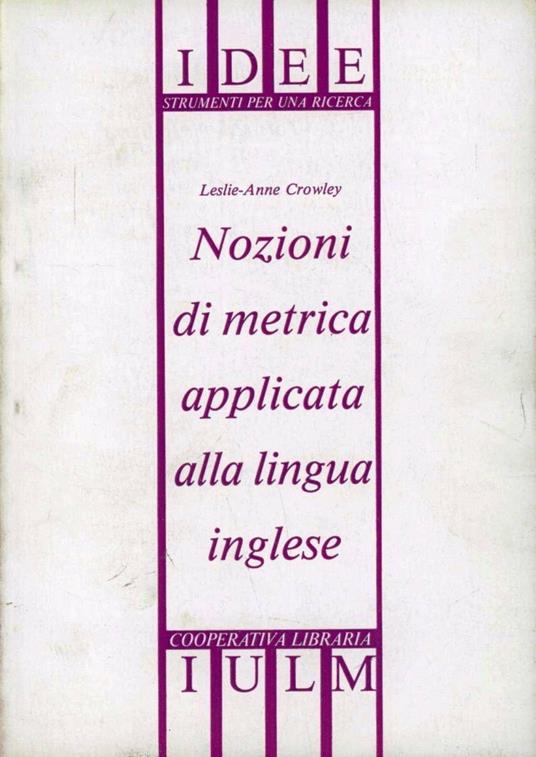 Nozioni di metrica applicata alla lingua inglese - Leslie A. Crowley - copertina