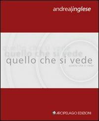 Quello che si vede - Andrea Inglese - copertina