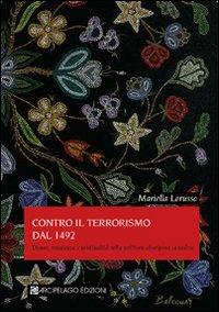 Contro il terrorismo dal 1942. Donne resistenza e spiritualità nella scrittura aborigena canadese - Mariella Lorusso - copertina