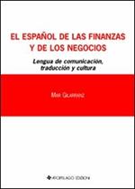 Español de las finanzas y del los negocios. Lengua de comunicación. Traducción y cultura (El). Ediz. italiana e spagnola