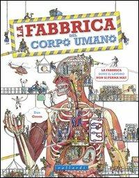 La fabbrica del corpo umano. Ediz. illustrata - copertina