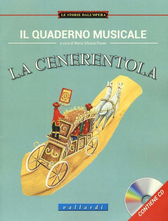 Il quaderno musicale. La cenerentola. Ediz. illustrata. Con CD Audio - copertina