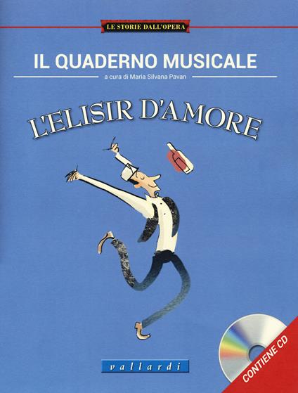 Il quaderno musicale. L'elisir d'amore. Con espansione online. Con CD-Audio - Fiorella Colombo,Laura Di Biase - copertina