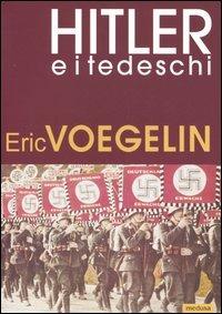 Hitler e i tedeschi - Eric Voegelin - copertina