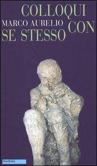 Colloqui con se stesso. Testo greco a fronte - Marco Aurelio - copertina