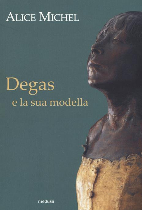 Degas e la sua modella - Alice Michel - 2