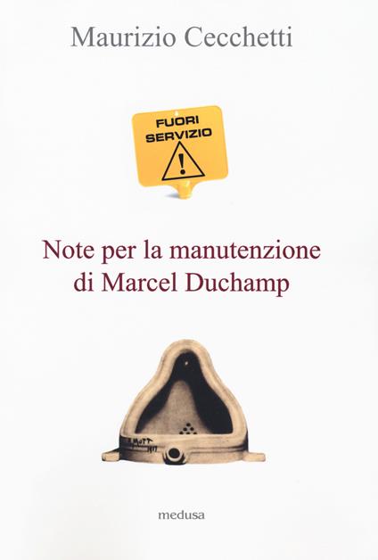 Fuori servizio. Note per la manutenzione di Marcel Duchamp - Maurizio Cecchetti - copertina