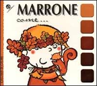 Marrone come... - Francesca Crovara - copertina