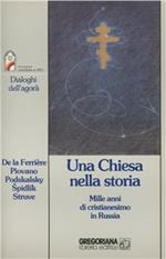 Una chiesa nella storia. Mille anni di cristianesimo in Russia