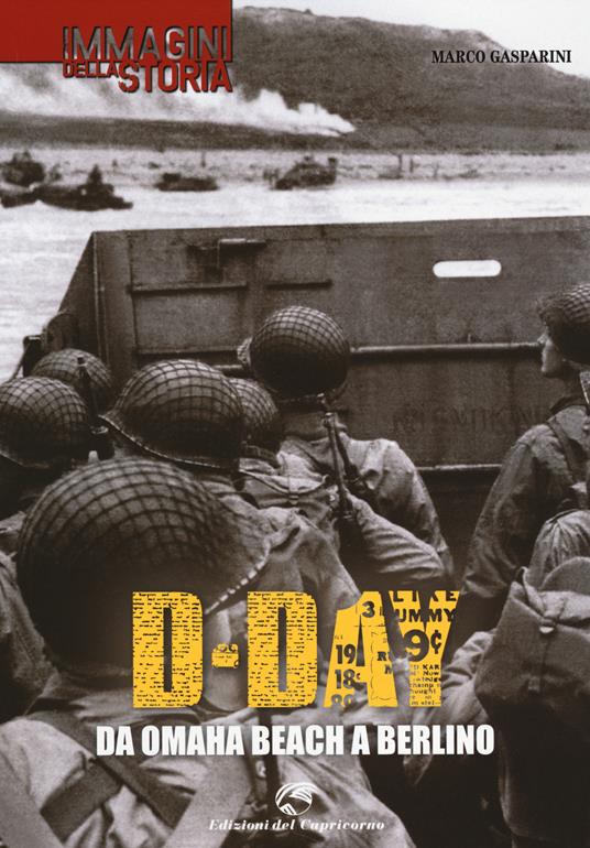 D-Day. Da Omaha beach a Berlino - Marco Gasparini - copertina