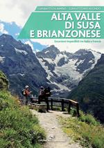 Alta valle di Susa e brianzonese. Escursioni imperdibili tra Italia e Francia