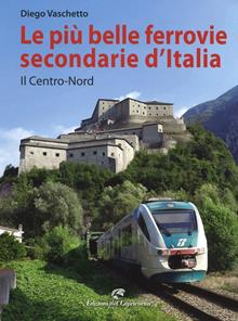 Le più belle ferrovie secondarie d'Italia. Il centro...