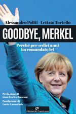 Goodbye, Merkel. Perché per sedici anni ha comandato lei