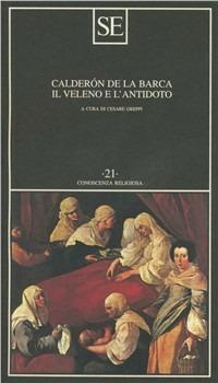 Il veleno e l'antidoto - Pedro Calderón de la Barca - copertina