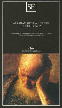 Chi è l'uomo? - Abraham Joshua Heschel - copertina