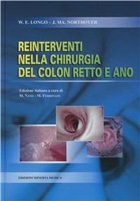 Reinterventi nella chirurgia del colon retto e ano - Walter E. Longo,John M. Northover - copertina