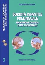 Sordità infantile prelinguale. Educazione olistica e iter logopedico