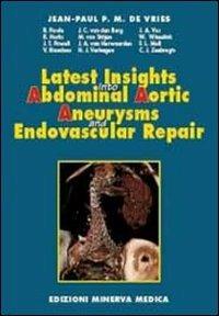 Latest insights into abdominal aortic aneurysms and endovascular repair - Jean-Paul De Vries - copertina