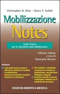 Mobilizzazione notes. Guida pratica per lo specialista della riabilitazione - Dawn Gulick,Christopher H. Wise - copertina