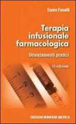 Terapia infusionale farmacologica. Orientamenti pratici