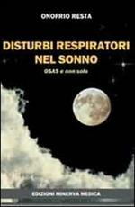 Disturbi respiratori nel sonno. OSAS e non solo