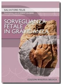 Sorveglianza fetale in gravidanza - Salvatore Felis - copertina