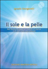 Il sole e la pelle. Dall'Emilia-Romagna un modello di ricerca e di intervento educazionale - Ignazio Stanganelli - copertina