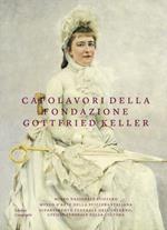 Capolavori della Fondazione Gottfried Keller. Ediz. a colori