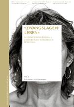 «Zwangslagenleben». Biografien von ehemals administrativ versorgten personen