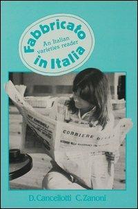 Fabbricato in Italia. An italian varieties reader - Daniela Cancellotti,Cristina Zanoni - copertina