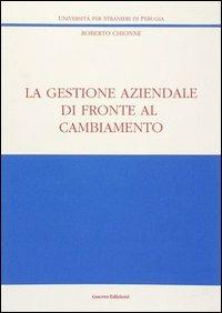 La gestione aziendale di fronte al cambiamento - Roberto Chionne - copertina