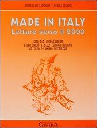 Made in Italy. Letture verso il 2000. Testo per l'insegnamento della civiltà e della cultura italiana nei corsi di livello intermedio - Daniela Alessandroni,Sabrina Cittadini - copertina