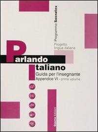 Parlando italiano. Guida per l'insegnante. Appendice in tedesco. Vol. 1 - copertina