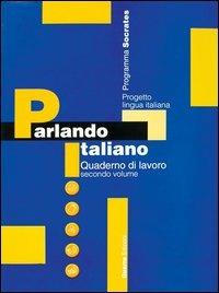 Parlando italiano. Quaderno di lavoro. Vol. 2 - copertina