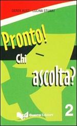 Pronto! Chi ascolta? 2 audiocassette