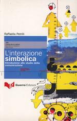 L' interazione simbolica. Introduzione allo studio della comunicazione