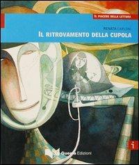 Il ritrovamento della cupola. Livello intermedio - Renata Carloni - copertina