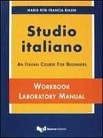 Studio italiano. An Italian course for beginners. Textbook, workbook laboratory manual