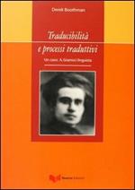 Traducibilità e processi traduttivi. Un caso: A. Gramsci linguista