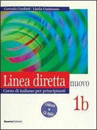 Linea diretta nuovo. Volume 1B. Corso di italiano per principianti. Libro per lo studente. Con CD Audio - Corrado Conforti,Linda Cusimano - copertina