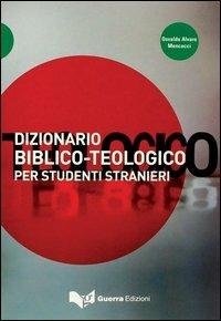 Dizionario biblico-teologico per studenti stranieri - Osvaldo A. Mencacci - copertina