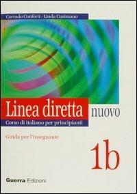 Linea diretta nuovo. Volume 1B. Guida per l'insegnante - Corrado Conforti,Linda Cusimano - copertina