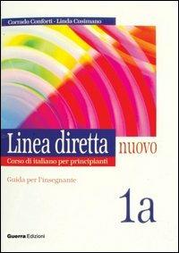 Linea diretta nuovo. Volume 1A. Guida per l'insegnante - Corrado Conforti,Linda Cusimano - copertina