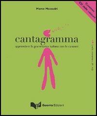 Cantagramma. Apprendere la grammatica italiana con le canzoni. Livello elementare (A1-A2). Con CD Audio - Marco Mezzadri - copertina