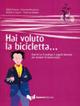 Hai voluto la bicicletta... Esercizi su fraseologia e segnali discorsivi per studenti di italiano LS/L2. Con 2 CD Audio - copertina